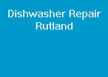 Dishwasher Repair Rutland