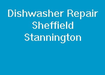 Dishwasher Repair Sheffield Stannington