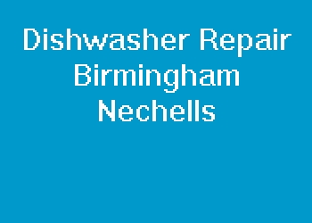 Dishwasher Repair Birmingham Nechells