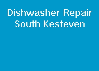 Dishwasher Repair South Kesteven