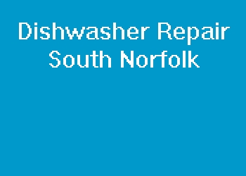 Dishwasher Repair South Norfolk