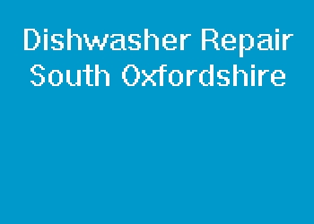 Dishwasher Repair South Oxfordshire