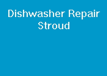 Dishwasher Repair Stroud