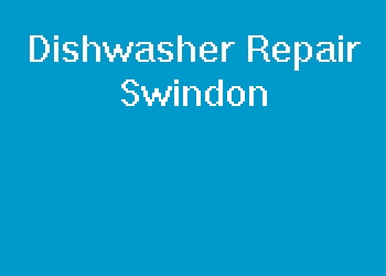 Dishwasher Repair Swindon