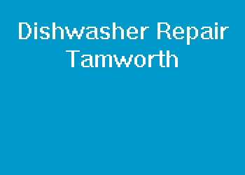 Dishwasher Repair Tamworth