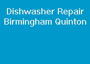 Dishwasher Repair Birmingham Quinton
