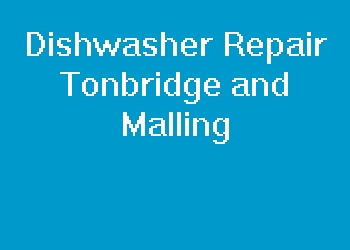 Dishwasher Repair Tonbridge and Malling