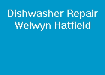 Dishwasher Repair Welwyn Hatfield
