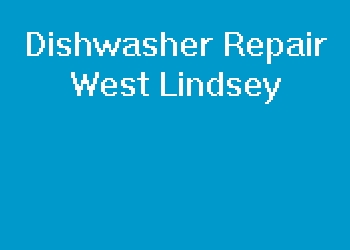 Dishwasher Repair West Lindsey