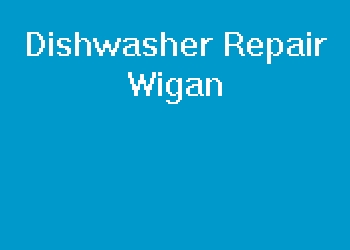 Dishwasher Repair Wigan