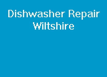 Dishwasher Repair Wiltshire