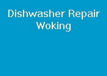 Dishwasher Repair Woking