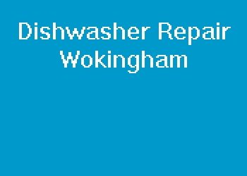 Dishwasher Repair Wokingham