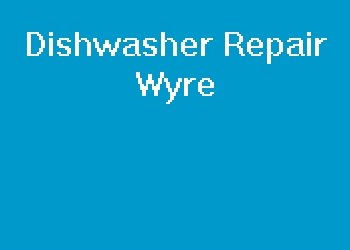 Dishwasher Repair Wyre