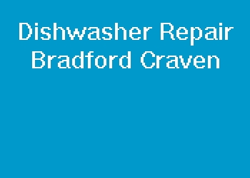 Dishwasher Repair Bradford Craven