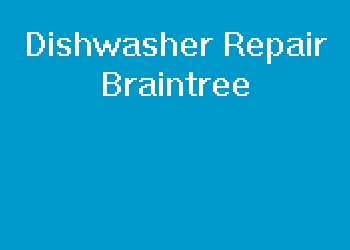 Dishwasher Repair Braintree