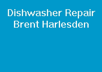 Dishwasher Repair Brent Harlesden