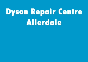 Dyson Repair Centre Allerdale