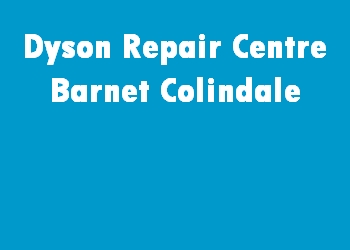 Dyson Repair Centre Barnet Colindale