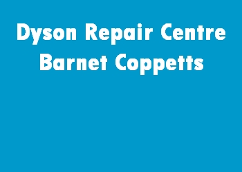 Dyson Repair Centre Barnet Coppetts