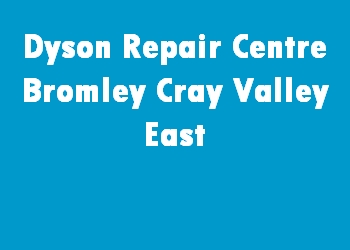 Dyson Repair Centre Bromley Cray Valley East