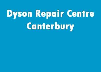 Dyson Repair Centre Canterbury