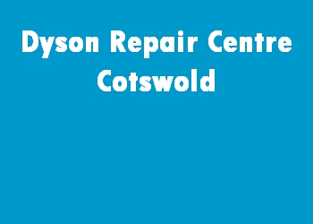 Dyson Repair Centre Cotswold