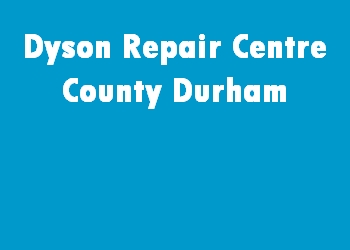 Dyson Repair Centre County Durham