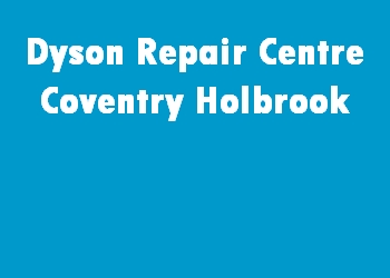 Dyson Repair Centre Coventry Holbrook