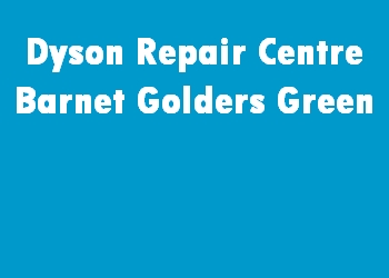 Dyson Repair Centre Barnet Golders Green