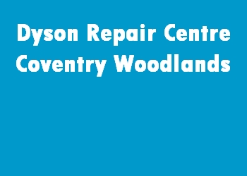 Dyson Repair Centre Coventry Woodlands