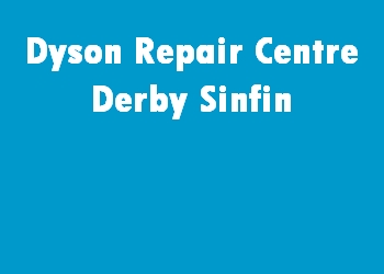 Dyson Repair Centre Derby Sinfin