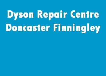 Dyson Repair Centre Doncaster Finningley