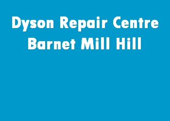 Dyson Repair Centre Barnet Mill Hill