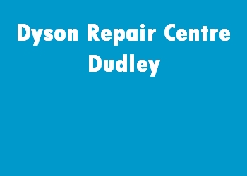 Dyson Repair Centre Dudley