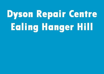 Dyson Repair Centre Ealing Hanger Hill