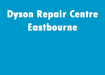Dyson Repair Centre Eastbourne