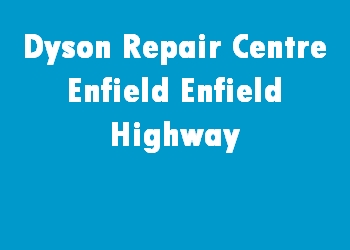 Dyson Repair Centre Enfield Enfield Highway