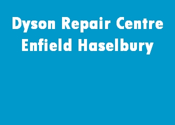 Dyson Repair Centre Enfield Haselbury