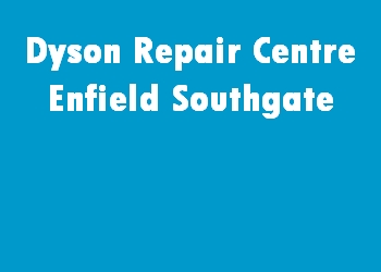 Dyson Repair Centre Enfield Southgate
