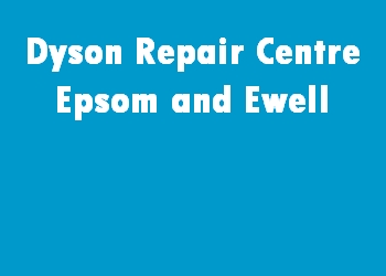 Dyson Repair Centre Epsom and Ewell