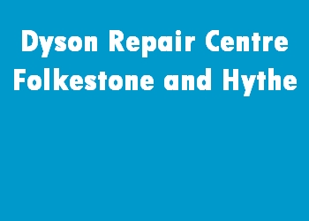 Dyson Repair Centre Folkestone and Hythe