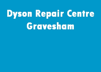 Dyson Repair Centre Gravesham