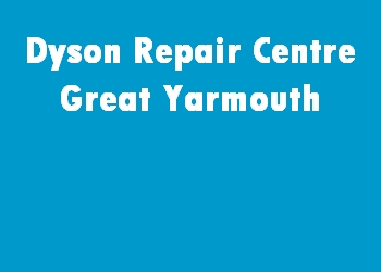 Dyson Repair Centre Great Yarmouth