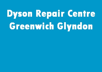 Dyson Repair Centre Greenwich Glyndon