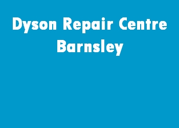 Dyson Repair Centre Barnsley
