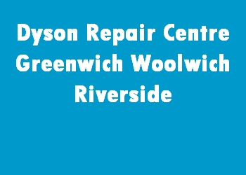 Dyson Repair Centre Greenwich Woolwich Riverside