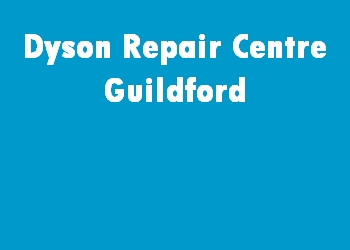 Dyson Repair Centre Guildford