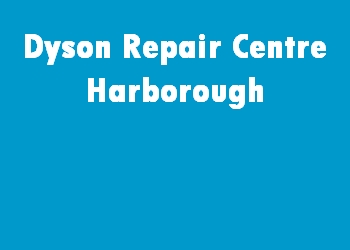 Dyson Repair Centre Harborough