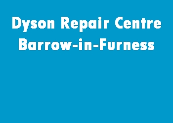 Dyson Repair Centre Barrow-in-Furness